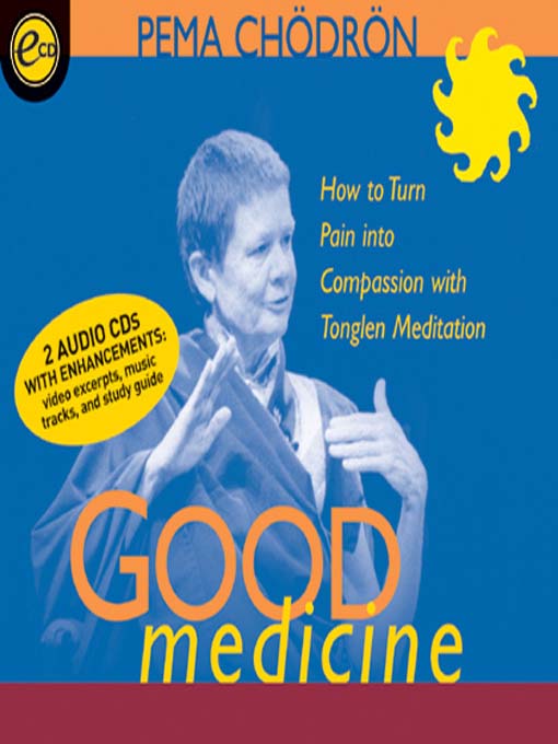 Title details for Good Medicine by Pema Chödrön - Available